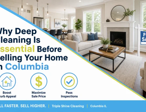 Why Deep Cleaning Is Essential Before Selling Your Home in Columbia