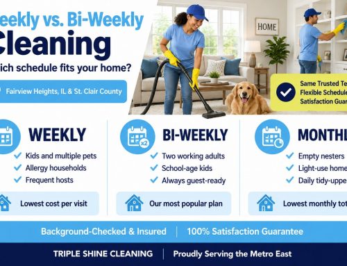 Weekly vs Bi-Weekly Cleaning in Fairview Heights, IL